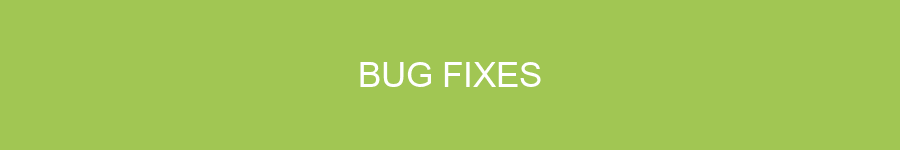 BUG FIXES